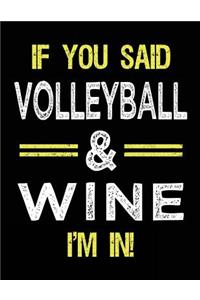 If You Said Volleyball & Wine I'm in