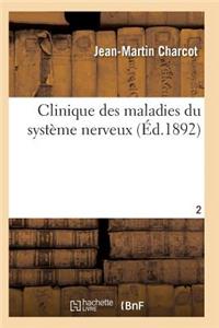 Clinique Des Maladies Du Système Nerveux T02