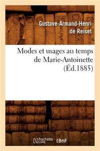 Modes Et Usages Au Temps de Marie-Antoinette (Éd.1885)
