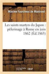 Les Saints Martyrs Du Japon: Pèlerinage À Rome En Juin 1862