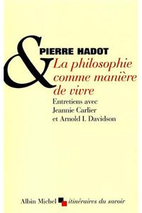 La philosophie comme maniere de vivre