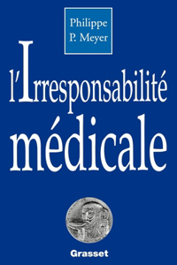 L'irresponsabilité médicale