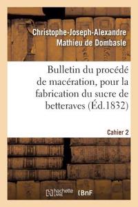 Bulletin Du Procédé de Macération, Pour La Fabrication Du Sucre de Betteraves. Cahier 2