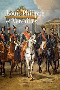 LOUIS PHILLIPE 1ER ET VERSAILLES