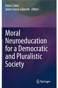 Moral Neuroeducation for a Democratic and Pluralistic Society