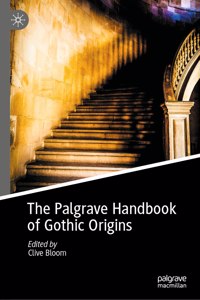 Palgrave Handbook of Gothic Origins
