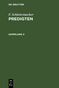 F. Schleiermacher: Predigten. Sammlung 3