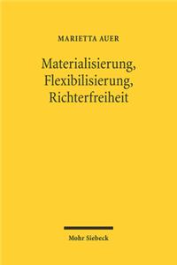 Materialisierung, Flexibilisierung, Richterfreiheit