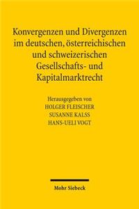 Konvergenzen und Divergenzen im deutschen, osterreichischen und schweizerischen Gesellschafts- und Kapitalmarktrecht