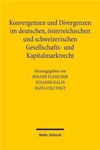 Konvergenzen und Divergenzen im deutschen, österreichischen und schweizerischen Gesellschafts- und Kapitalmarktrecht