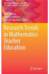 Research Trends in Mathematics Teacher Education