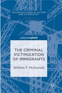 Criminal Victimization of Immigrants