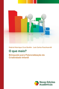 O que mais?