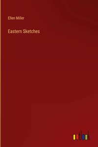 Eastern Sketches