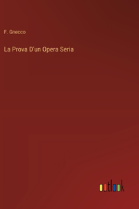 La Prova D'un Opera Seria