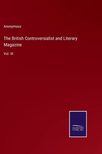 British Controversialist and Literary Magazine