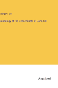 Genealogy of the Descendants of John Sill