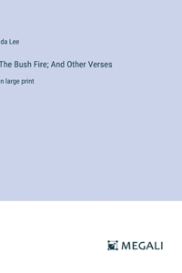 Bush Fire; And Other Verses