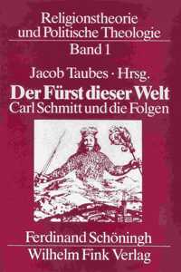 Der Fürst Dieser Welt. Carl Schmitt Und Die Folgen