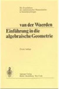 Einfuhrung in Die Algebraische Geometrie