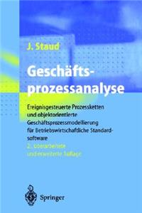 Geschdftsprozessanalyse: Ereignisgesteuerte Prozessketten Und Objektorientierte Geschdftsprozessmodellierung F]r Betriebswirtschaftliche Standardsoftware