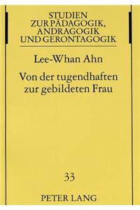 Von der tugendhaften zur gebildeten Frau