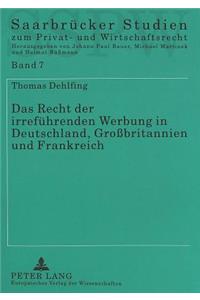 Das Recht Der Irrefuehrenden Werbung in Deutschland, Großbritannien Und Frankreich