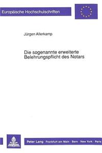 Die sogenannte erweiterte Belehrungspflicht des Notars