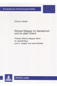 Richard Wagner im Sanatorium und im alten Orient