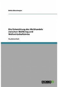 Entwicklung des Welthandels zwischen Weltkrieg und Weltwirtschaftskrise