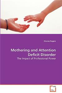 Mothering and Attention Deficit Disorder