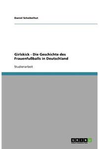 Girlskick - Die Geschichte des Frauenfußballs in Deutschland