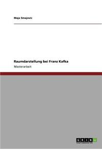 Raumdarstellung bei Franz Kafka