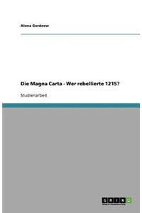 Die Magna Carta - Wer rebellierte 1215?