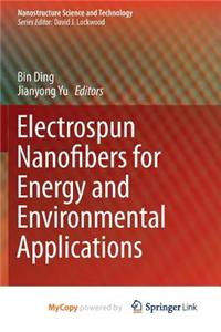 Electrospun Nanofibers for Energy and Environmental Applications
