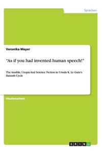 As if you had invented human speech!