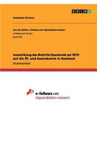 Auswirkung des Beitritts Russlands zur WTO auf die Öl- und Gasindustrie in Russland
