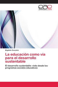 educación como vía para el desarrollo sustentable