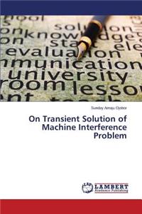 On Transient Solution of Machine Interference Problem