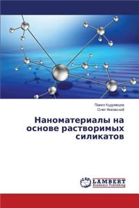 Nanomaterialy na osnove rastvorimykh silikatov