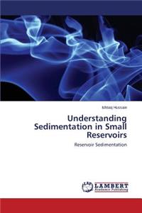 Understanding Sedimentation in Small Reservoirs