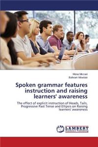 Spoken grammar features instruction and raising learners' awareness