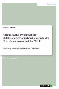 Grundlegende Prinzipien der didaktisch-methodischen Gestaltung des Fremdsprachenunterrichts.Teil II