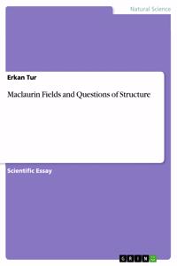 Maclaurin Fields and Questions of Structure