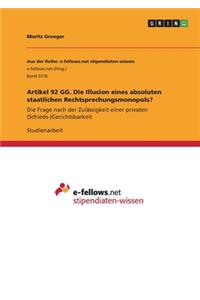 Artikel 92 GG. Die Illusion eines absoluten staatlichen Rechtsprechungsmonopols?