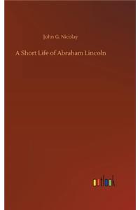 Short Life of Abraham Lincoln