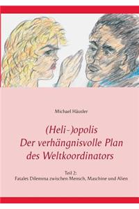 (Heli-)opolis - Der verhängnisvolle Plan des Weltkoordinators