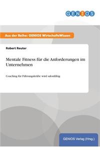 Mentale Fitness für die Anforderungen im Unternehmen