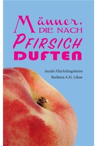 Männer, die nach Pfirsich duften