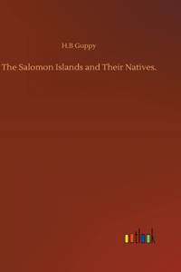 Salomon Islands and Their Natives.